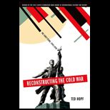 Reconstructing the Cold War The Early Years, 1945 1958