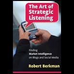 Art of Strategic Listening Finding Market Intelligence in Blogs and Social Media