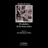 El Caballero De Las Botas Azules (Coleccion Letras Hispanicas)