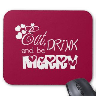 Eat Drink And Be Merry Mouse Pad