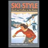 Ski Style  Sport and Culture in the Rockies