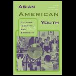 Asian American Youth  Culture, Identity and Ethnicit