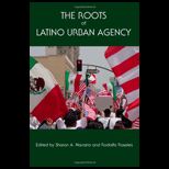 Roots of Latino Urban Agency