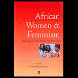 African Women and Feminism  Reflecting on the Politics of Sisterhood