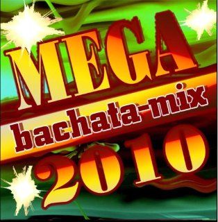 Bachata mix   Mega 2010 Music