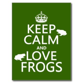 Keep Calm and Love Frogs (any background color) Postcards