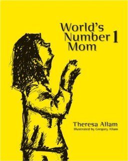 World's Number 1 Mom Theresa Allam, Gregory Allam 9781425116965 Books