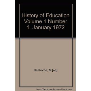 History of Education Volume 1 Number 1. January 1972 M [ed] Seaborne Books