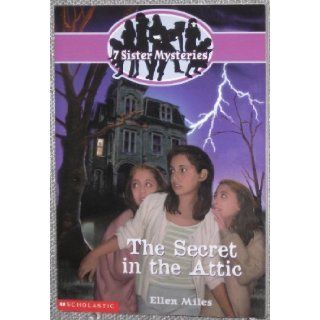 The Secret in the Attic (Seven Sisters Mysteries Series Number 1) Ellen Miles 9780439238137 Books