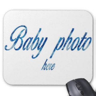 CREATE YOUR OWN BABY PHOTO MOUSE PAD