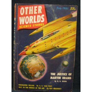 OTHER WORLDS SCIENCE STORIES JULY 1950 VOLUME 2 NUMBER 1 ISSUE NO. 5 editor] [A. E. van Vogt, Forr (Other Worlds Science Stories) [Raymond A. Palmer Books