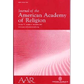 Journal of the american academy of religion Volume 75 Number 4 December 2007 Charles (Ed. ) ; Eck, Diana L. ; Lybarger, Loren D. ; Stoker, Valerie; McCloud, Sean; Taylor, Bron; Sanford, A. Whitney; Snyder, Samuel Mathewes Books
