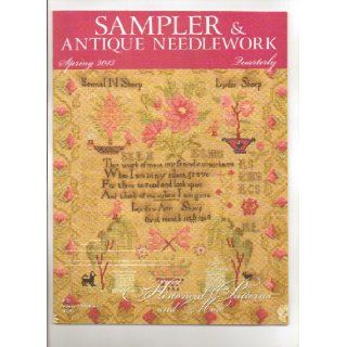 Sampler & Antique Needlework Quarterly, Sprint 2013, #70 Volume 19, Number 1   Historical Patterns and More Books