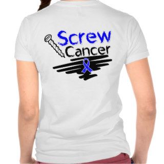 Funny Screw Colon Cancer T shirt
