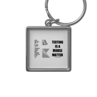 Texting Is A Morse Matter (Morse Code) Key Chains