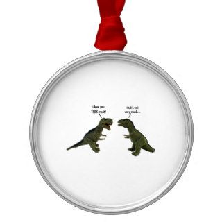 Funny T Rex   I Love You This Much Christmas Ornament