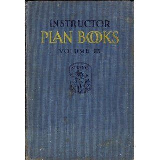 The Instructor Plan Books (For All the Grades) (Volume III   Spring Number) Florence Rae Signor Books