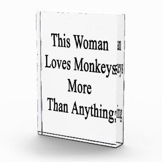 This Woman Loves Monkeys More Than Anything Acrylic Award
