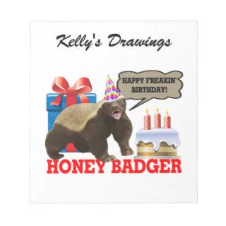 Honey Badger Happy Freakin' Birthday Note Pad