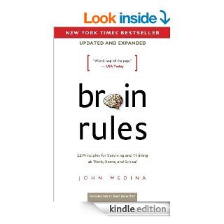 Brain Rules (Updated and Expanded) 12 Principles for Surviving and Thriving at Work, Home, and School eBook John Medina Kindle Store