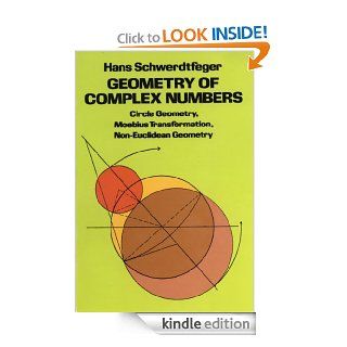Geometry of Complex Numbers (Dover Books on Mathematics) eBook Hans Schwerdtfeger Kindle Store