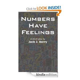 Numbers Have Feelings eBook Jack J. Berry Kindle Store