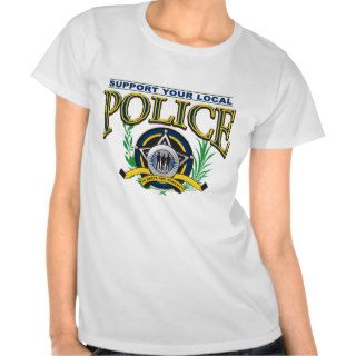 Support Your Local Police T shirt