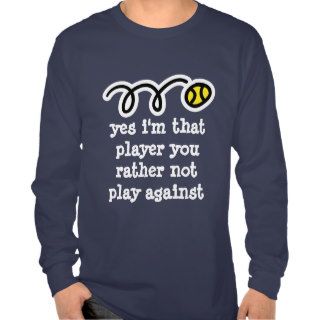 Funny tennis shirt with humorous quote