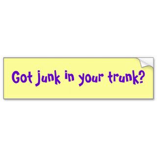 Got junk in your trunk?   G Bumper Stickers