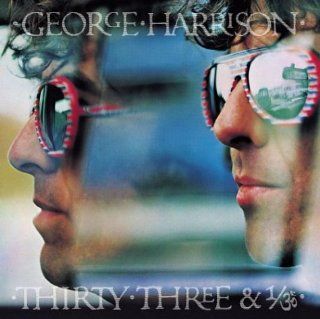 George Harrison Thirty Three & 1/3 Music