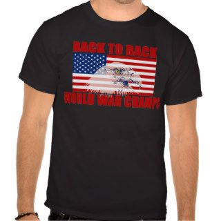 U.S. Flag & Eagle Back To Back World War Champs T Shirt