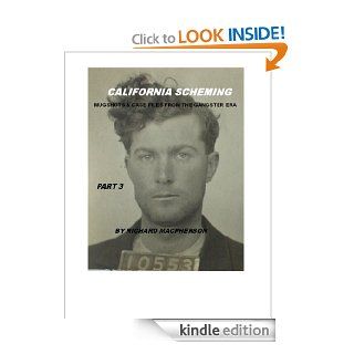 California Scheming  Mugshots & Case Files From The Gangster Era  Volume 3 eBook Richard MacPherson Kindle Store