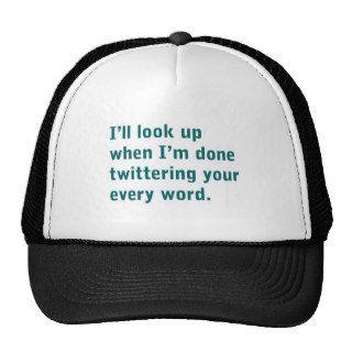 twittering your every word trucker hats