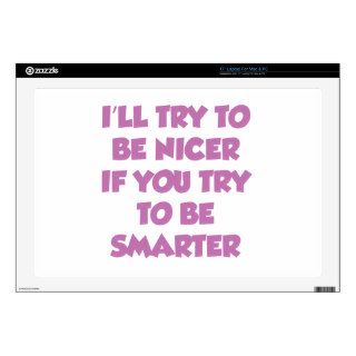 I'll Try To Be Nicer If You Try To Be Smarter Laptop Decals