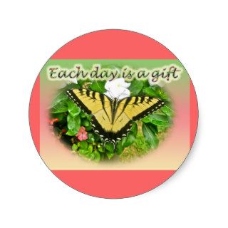 Tiger Swallowtail Butterfly Each Day is a Gift Round Stickers