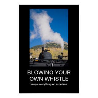 Blowing Your Own Whistle Demotivational Poster