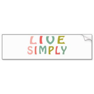 Live Simply  Unique Designs Bumper Stickers