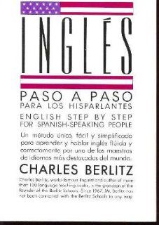 Ingles Paso a Paso (English Step by Step for Spanish Speaking People) Charles Berlitz 9780922066445 Books