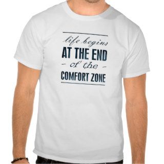 life begins at the end of the comfort zone t shirt