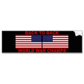 Back To Back World War Champs Bumper Sticker