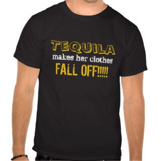 Tequila Makes Her Clothes FALL OFF  Customized Tees