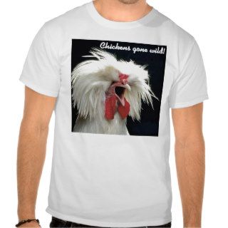 Chickens Gone Wild #1 Shirts