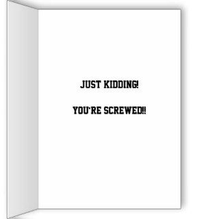 Cheer Up, It Could Be Worse Greeting Card