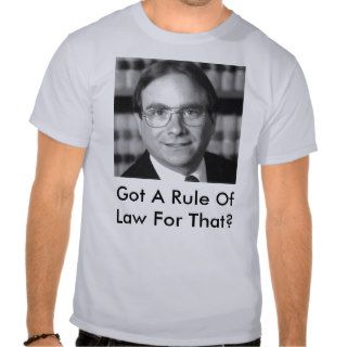 Got A Rule Of Law For That? T shirt
