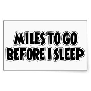 Miles To Go Before I Sleep Rectangular Stickers