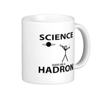 Science Gives Me a Hadron Stick Figure Nerd Gear Coffee Mug
