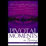 Pivotal Moments in Nursing, Volume II