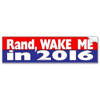 Rand, Wake Me in 2016 Bumper Stickers