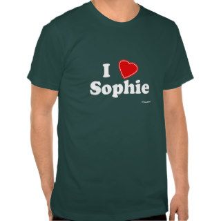 I Love Sophie Tshirt