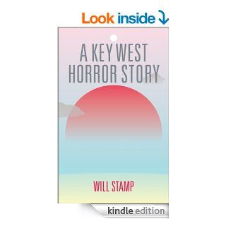 A Key West Horror Story eBook William Stamp Kindle Store